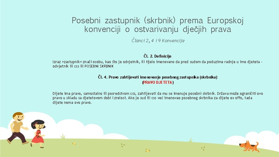 Posebni zastupnik (skrbnik) prema Europskoj konvenciji o ostvarivanju dječjih prava Članci 2, 4 i