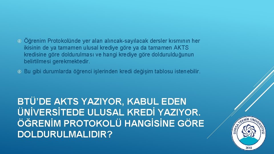  Öğrenim Protokolünde yer alan alıncak-sayılacak dersler kısmının her ikisinin de ya tamamen ulusal