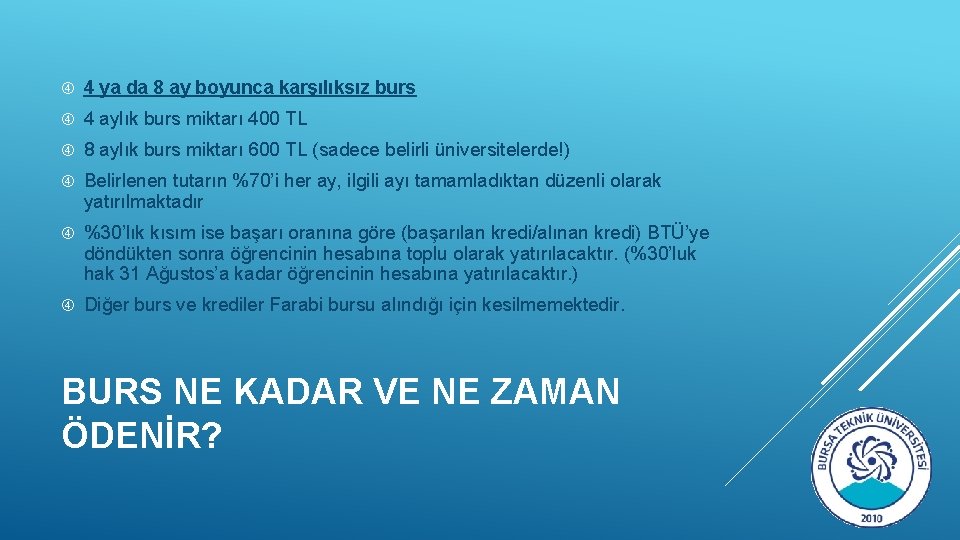  4 ya da 8 ay boyunca karşılıksız burs 4 aylık burs miktarı 400