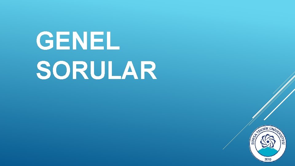 GENEL SORULAR 