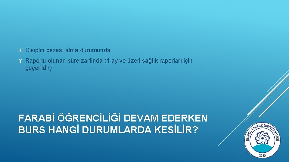  Disiplin cezası alma durumunda Raporlu olunan süre zarfında (1 ay ve üzeri sağlık