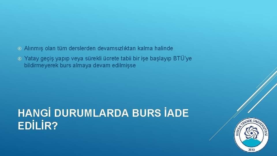  Alınmış olan tüm derslerden devamsızlıktan kalma halinde Yatay geçiş yapıp veya sürekli ücrete