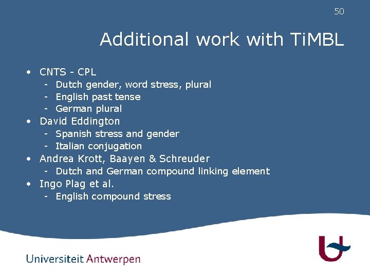 50 Additional work with Ti. MBL • CNTS - CPL - Dutch gender, word