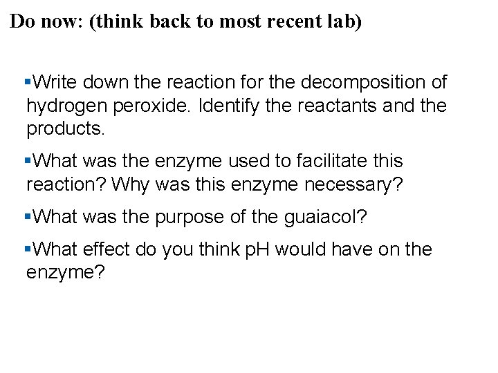Do now: (think back to most recent lab) §Write down the reaction for the