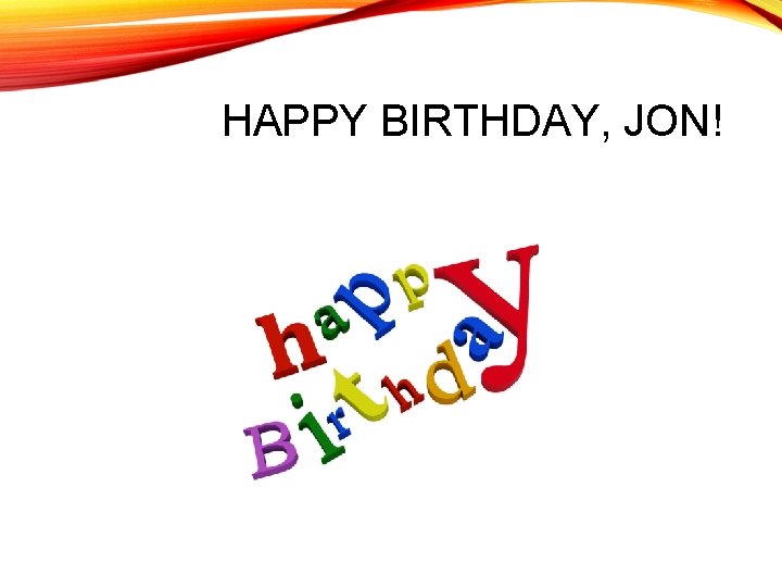 HAPPY BIRTHDAY, JON! 