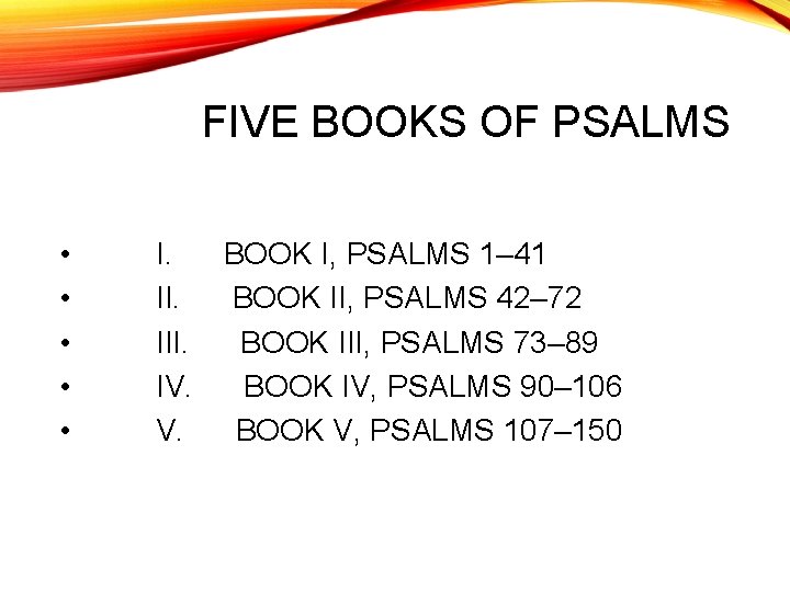 FIVE BOOKS OF PSALMS • • • I. BOOK I, PSALMS 1– 41 II.