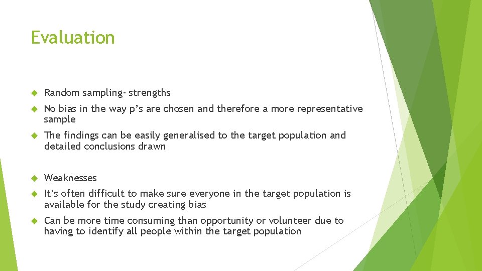 Evaluation Random sampling- strengths No bias in the way p’s are chosen and therefore