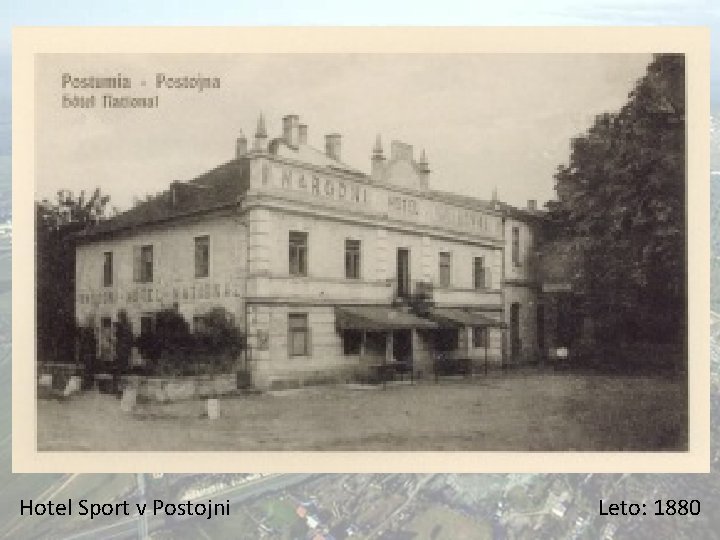 Hotel Sport v Postojni Leto: 1880 