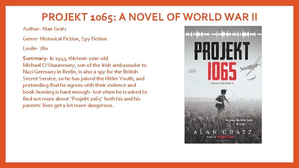 PROJEKT 1065: A NOVEL OF WORLD WAR II Author- Alan Gratz Genre- Historical Fiction,