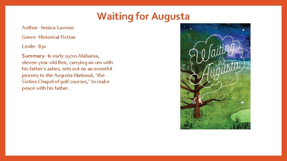 Waiting for Augusta Author- Jessica Lawson Genre- Historical Fiction Lexile- 830 Summary- In early
