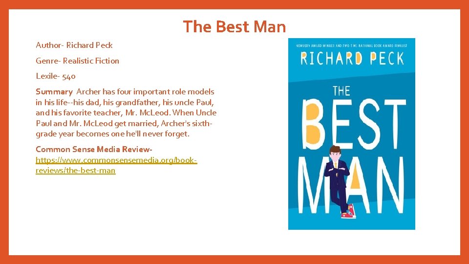 The Best Man Author- Richard Peck Genre- Realistic Fiction Lexile- 540 Summary Archer has