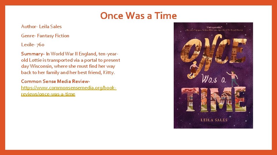 Once Was a Time Author- Leila Sales Genre- Fantasy Fiction Lexile- 760 Summary- In