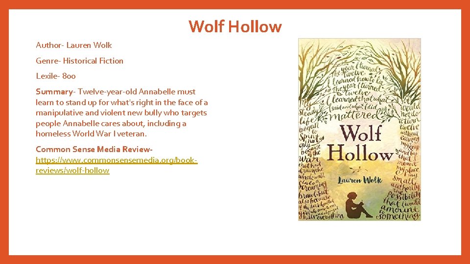 Wolf Hollow Author- Lauren Wolk Genre- Historical Fiction Lexile- 800 Summary- Twelve-year-old Annabelle must