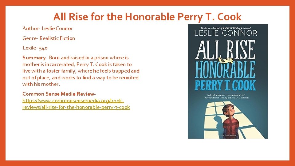 All Rise for the Honorable Perry T. Cook Author- Leslie Connor Genre- Realistic Fiction