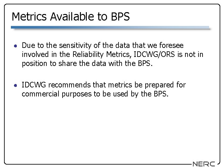 Metrics Available to BPS ● Due to the sensitivity of the data that we