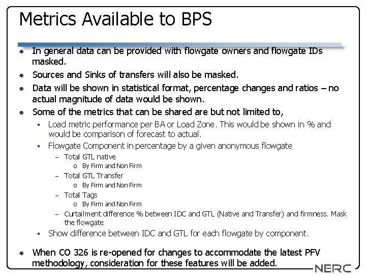 Metrics Available to BPS In general data can be provided with flowgate owners and
