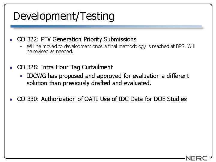 Development/Testing ● CO 322: PFV Generation Priority Submissions § Will be moved to development