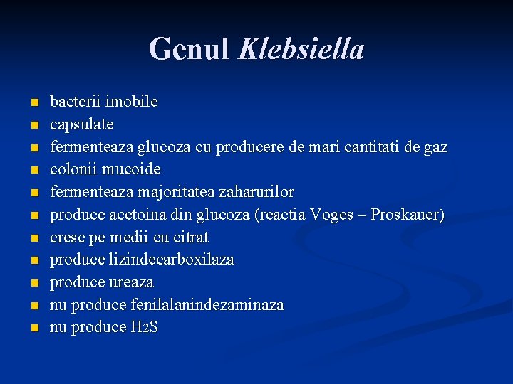 Genul Klebsiella n n n bacterii imobile capsulate fermenteaza glucoza cu producere de mari