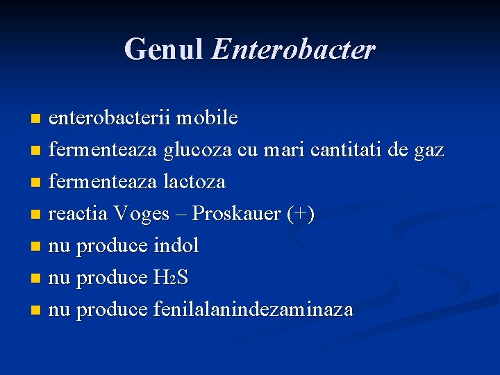 Genul Enterobacter enterobacterii mobile n fermenteaza glucoza cu mari cantitati de gaz n fermenteaza