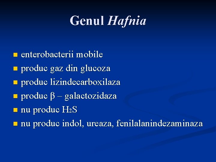 Genul Hafnia enterobacterii mobile n produc gaz din glucoza n produc lizindecarboxilaza n produc