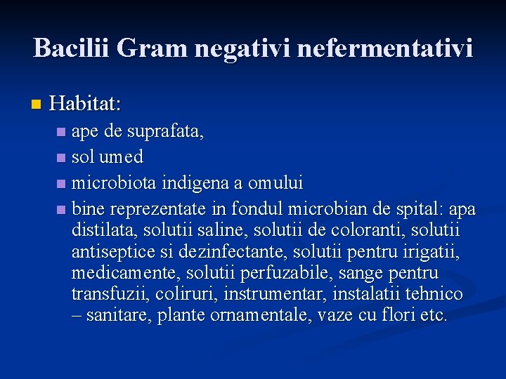 Bacilii Gram negativi nefermentativi n Habitat: ape de suprafata, n sol umed n microbiota