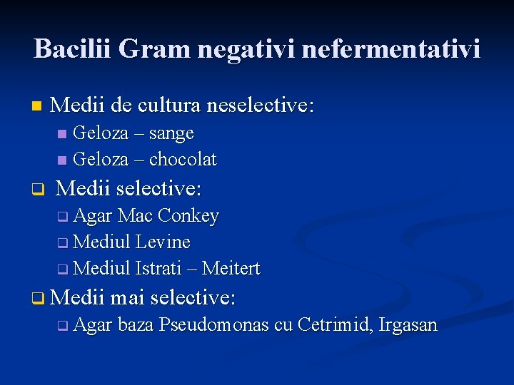 Bacilii Gram negativi nefermentativi n Medii de cultura neselective: Geloza – sange n Geloza