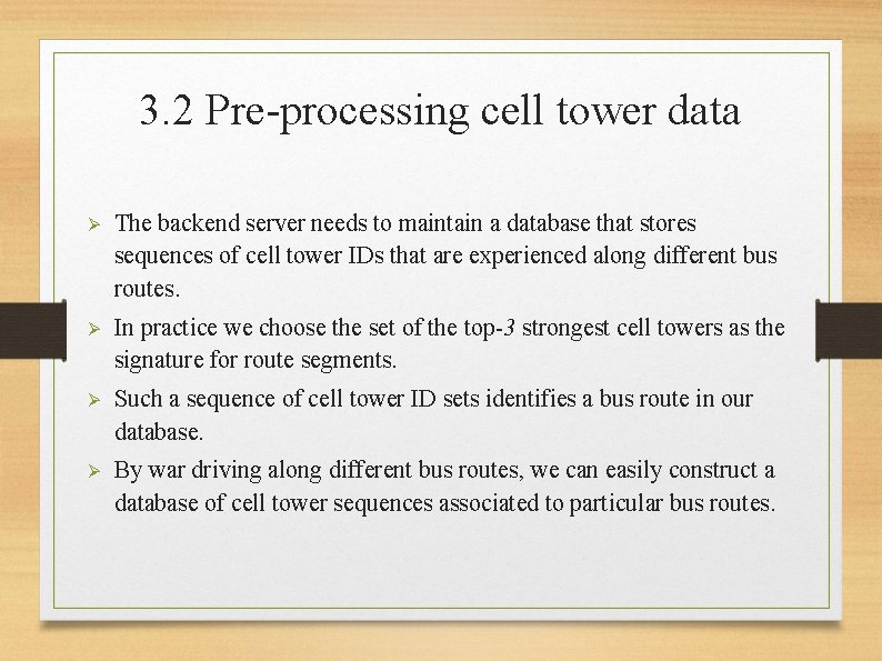 3. 2 Pre-processing cell tower data Ø The backend server needs to maintain a