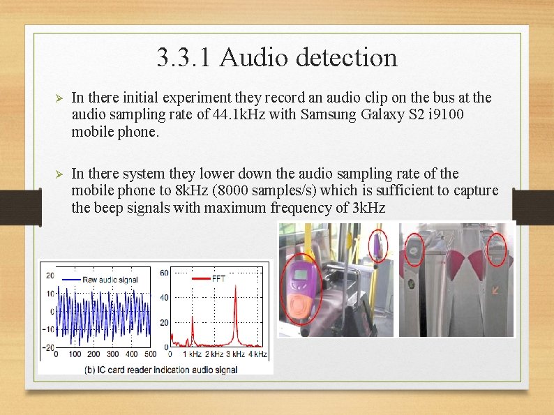 3. 3. 1 Audio detection Ø In there initial experiment they record an audio