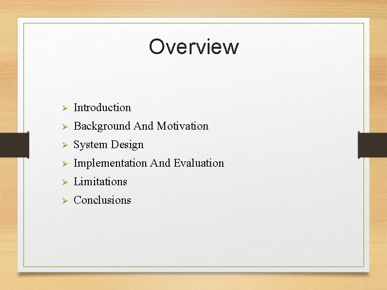 Overview Ø Introduction Ø Background And Motivation Ø System Design Ø Implementation And Evaluation