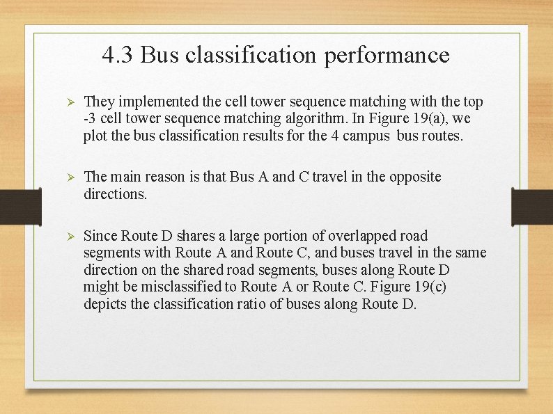 4. 3 Bus classification performance Ø They implemented the cell tower sequence matching with