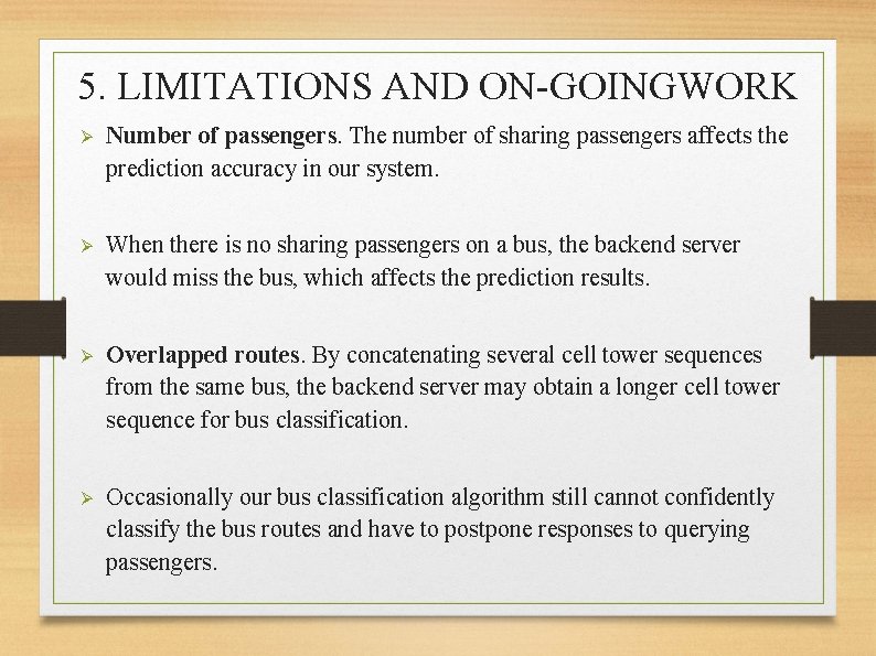 5. LIMITATIONS AND ON-GOINGWORK Ø Number of passengers. The number of sharing passengers affects