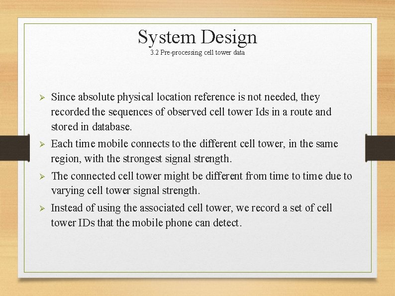 System Design 3. 2 Pre-processing cell tower data Ø Since absolute physical location reference