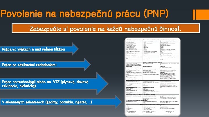 Povolenie na nebezpečnú prácu (PNP) Zabezpečte si povolenie na každú nebezpečnú činnosť. Práca vo