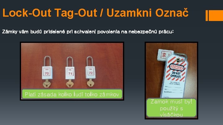 Lock-Out Tag-Out / Uzamkni Označ Zámky vám budú pridelené pri schvalení povolenia na nebezpečnú