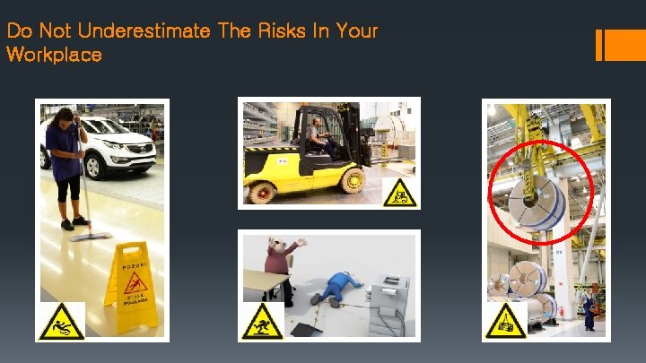 Do Not Underestimate The Risks In Your Workplace 
