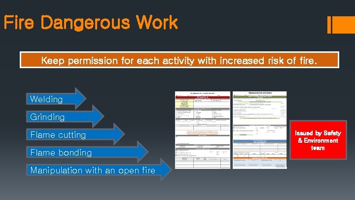 Fire Dangerous Work Keep permission for each activity with increased risk of fire. Welding