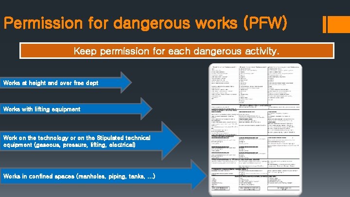 Permission for dangerous works (PFW) Keep permission for each dangerous activity. Works at height