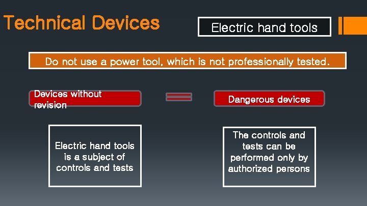 Technical Devices Electric hand tools Do not use a power tool, which is not