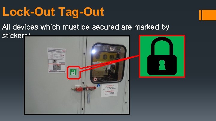 Lock-Out Tag-Out All devices which must be secured are marked by stickers: 