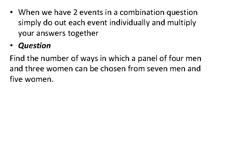  • When we have 2 events in a combination question simply do out