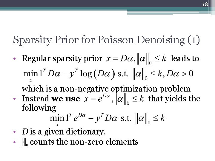 18 Sparsity Prior for Poisson Denoising (1) • Regular sparsity prior leads to which