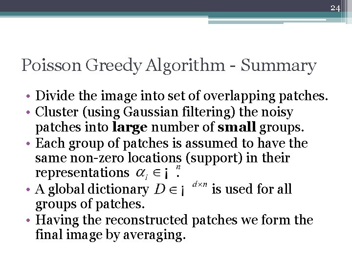 24 Poisson Greedy Algorithm - Summary • Divide the image into set of overlapping