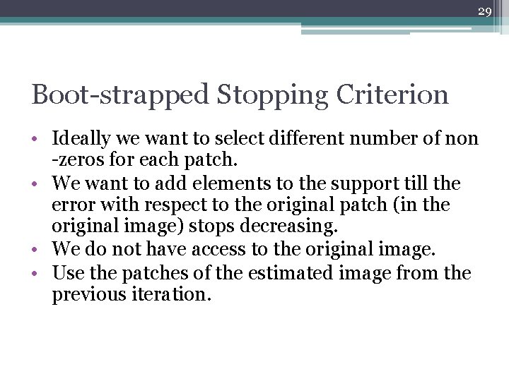 29 Boot-strapped Stopping Criterion • Ideally we want to select different number of non