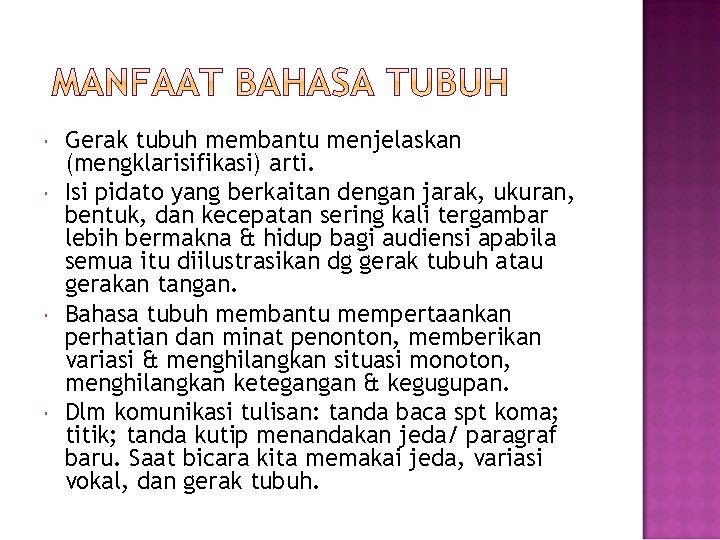  Gerak tubuh membantu menjelaskan (mengklarisifikasi) arti. Isi pidato yang berkaitan dengan jarak, ukuran,