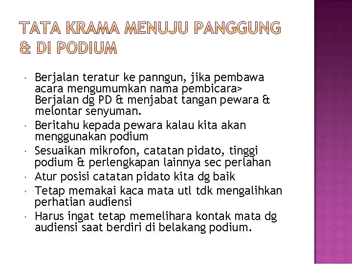  Berjalan teratur ke panngun, jika pembawa acara mengumumkan nama pembicara> Berjalan dg PD