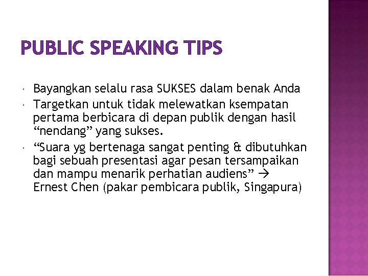 PUBLIC SPEAKING TIPS Bayangkan selalu rasa SUKSES dalam benak Anda Targetkan untuk tidak melewatkan