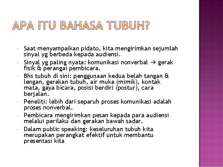  Saat menyampaikan pidato, kita mengirimkan sejumlah sinyal yg berbeda kepada audiensi. Sinyal yg