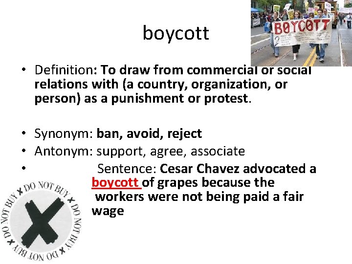 boycott • Definition: To draw from commercial or social relations with (a country, organization,