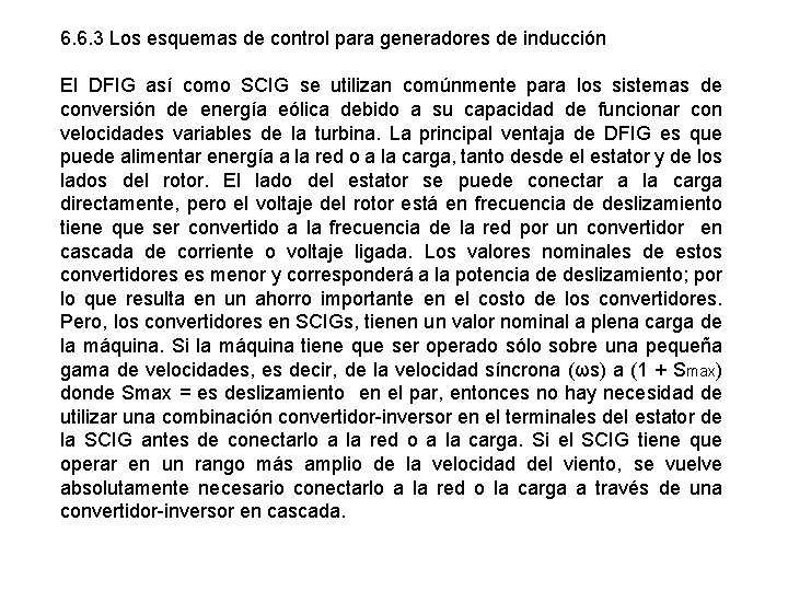 6. 6. 3 Los esquemas de control para generadores de inducción El DFIG así