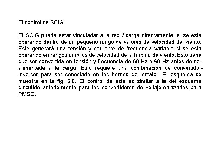 El control de SCIG El SCIG puede estar vinculadar a la red / carga